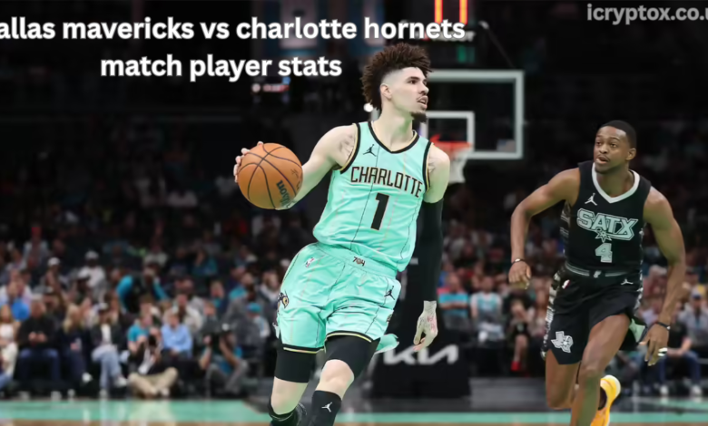 Dallas mavericks vs charlotte hornets match player stats